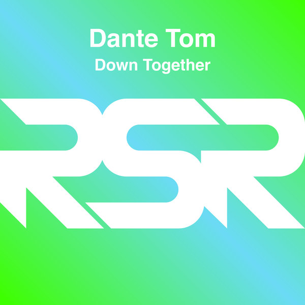 Dante Tom - Down Together [RSR074]